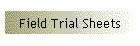 Field Trial Sheets